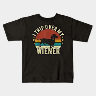 I Trip Over My Wiener Dachshund Dog Lover Best Friend Dog Kids T-Shirt